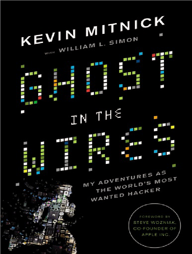 Ghost in the Wires: My Adventures as the World's Most Wanted Hacker